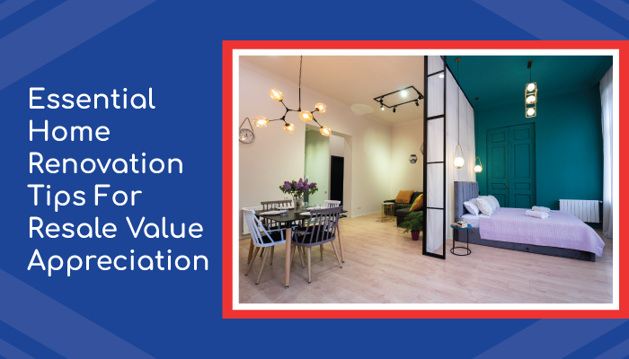 Home Renovation Tips For Resale Value