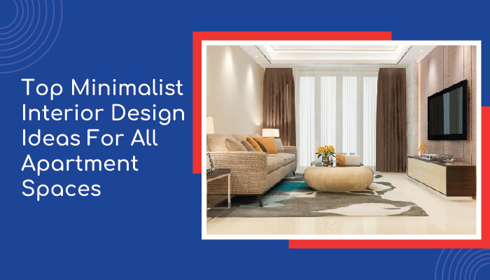 Top Minimalist Interior Design Ideas For All Apartment Spaces 01
