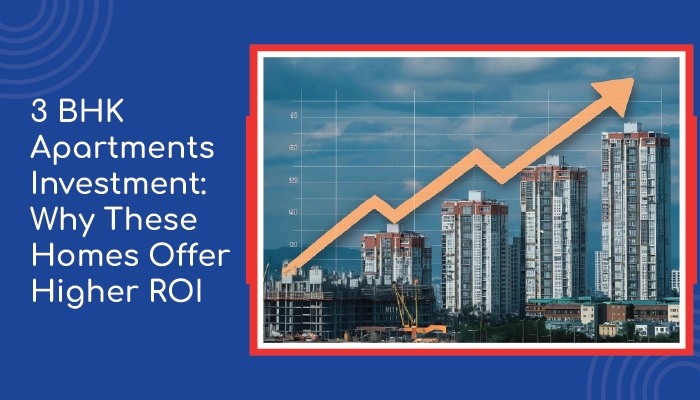 3 BHK Apartments Investment Why These Homes Offer Higher ROI 2