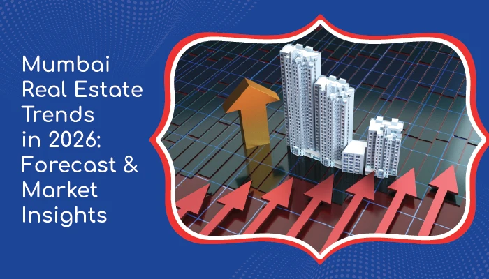Mumbai Real Estate Trends in 2026 Forecast Market Insights